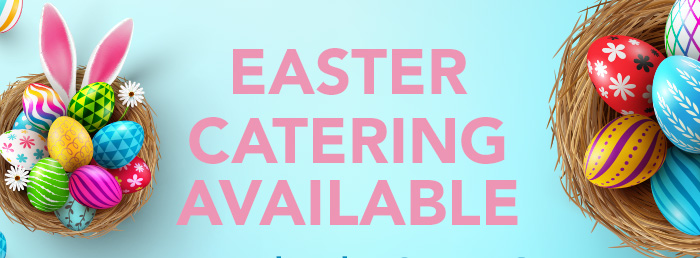 Easter Catering Available