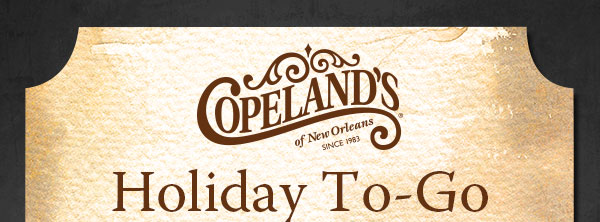 Copeland's Holiday To-Go