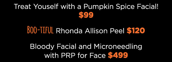 Treat yourself with a pumpkin spice facial! $99
