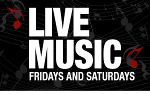 Live Music Fridays and Saturdays