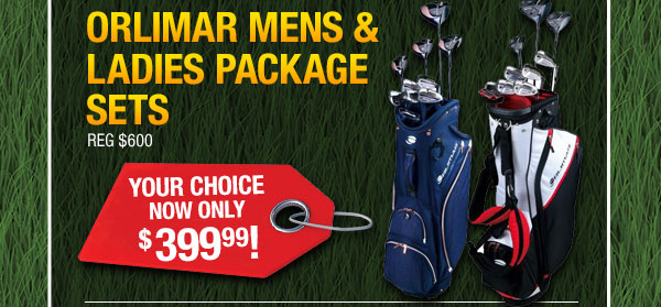 Orlimar Mens and Ladies Package Sets. Reg. $600. Your Choice Now Only $399