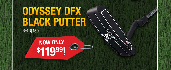 Odyssey DFX Black Putter. Reg. $150. Now Only $119!
