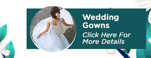 Wedding Gowns - Click Here for More Details
