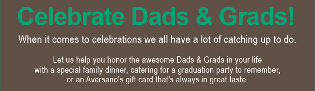 Celebrate Dads and Grads!