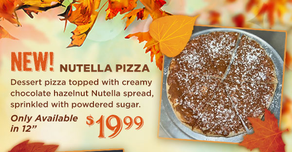 NEW! Nutella Pizza - $19.99