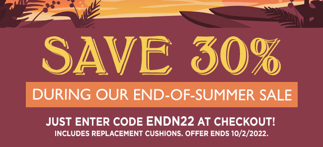 Save 30%  During our end-of-summer sale! Use Code ENDN22 at Checkout!