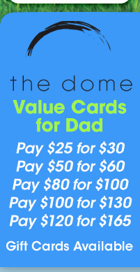 The Dome - Value Cards for Dad. Gift Cards also available.