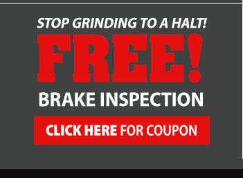 Stop Grinding To A Halt! FREE Brake Inspection! Click Here for Coupon