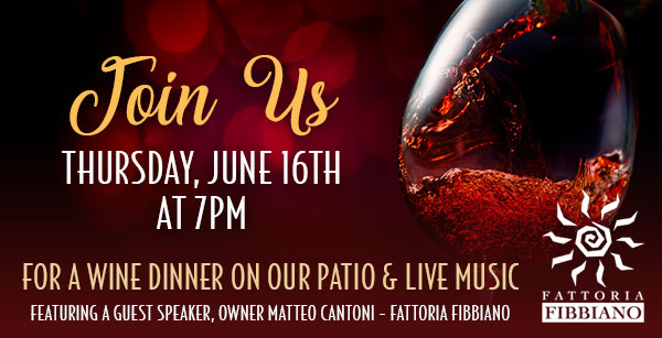 Join us Thursday, June 16th at 7pm for a wine dinner on our patio and live music.