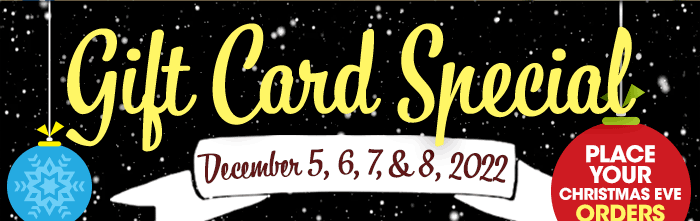Gift Card Specials - December 5, 6, 7, 8