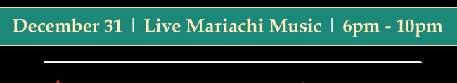 Live Mariachi Music December 31 6 to 10pm