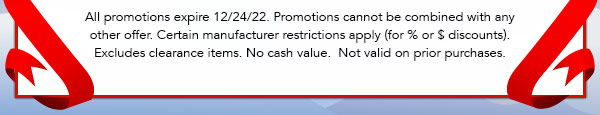 All promotions expire 12/24/22. Promotions cannot be combined with any other offer. 