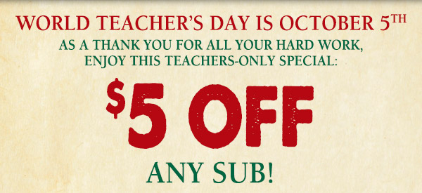 Teacher's Day - $5 Off Any Sub