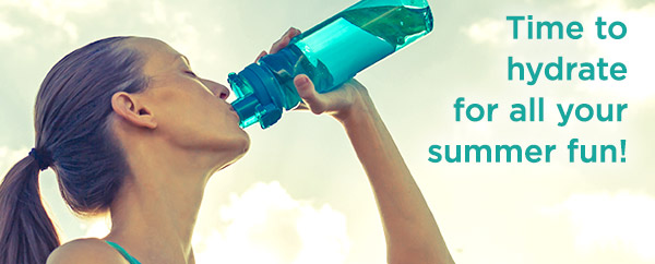 Time to hydrate for all your summer fun!