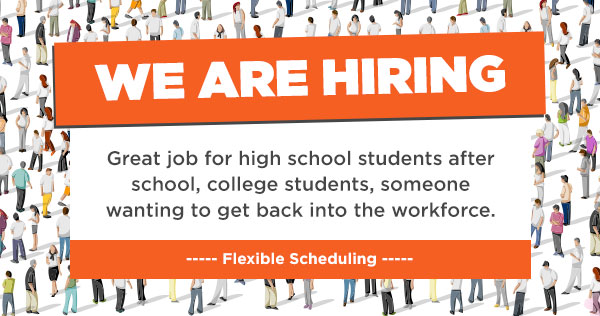 We are hiring! Great job for high school students after school, college students, someone wanting to get back into the workforce. Flexible Scheduling