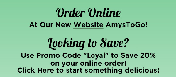 Looking to save? Use promo code "Loyal" to save 20% on your online order!