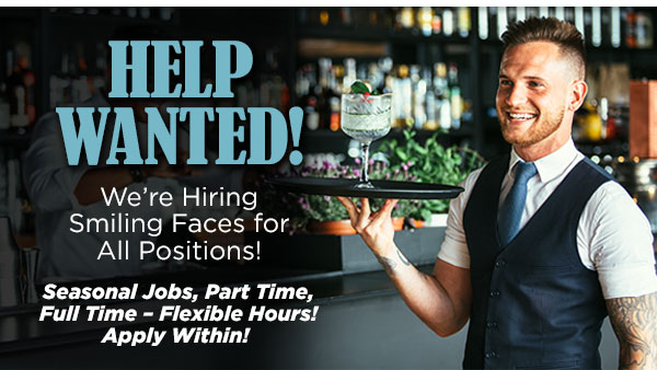 Help Wanted! Seasonal Jobs, Part Time, Full Time - Flexible Hours! Apply Within!