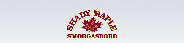 Shady Maple Smorgasbord