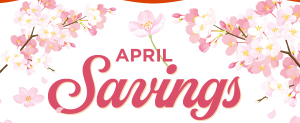 April Savings!