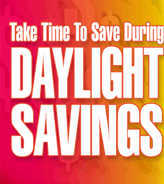 Take time to save during daylight savings. Please enable images to view this message.
